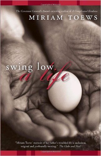 The cover of Swing Low: A Life by Miriam Toews.